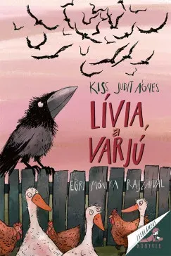 Lívia, a varjú - Kiss Judit Ágnes Legjobb ár