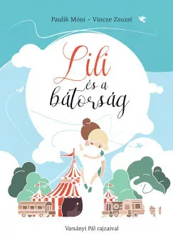 Lili és a bátorság - Paulik Móni - Vincze Zsuzsi Olcsóbb