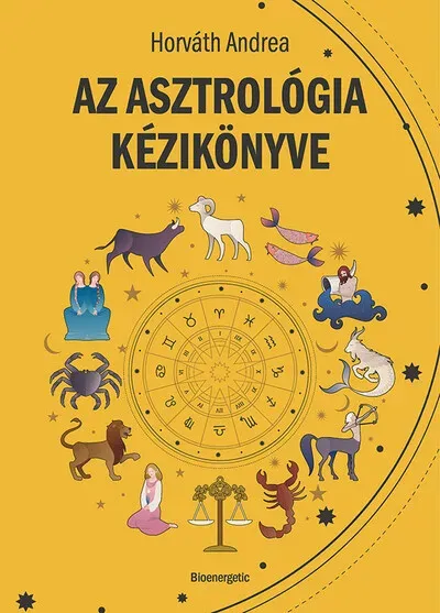 Az asztrológia kézikönyve - Horváth Andrea Azonnali szállítás