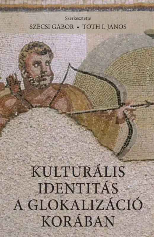 Kulturális identitás a glokalizáció korában Nézd meg most