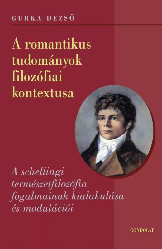 A romantikus tudományok filozófiai kontextusa - Gurka Dezső Expressz kézbesítés