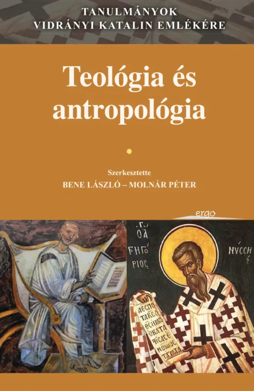 Teológia és antropológia - Tanulmányok Vidrányi Katalin emlékére Azonnal elérhető