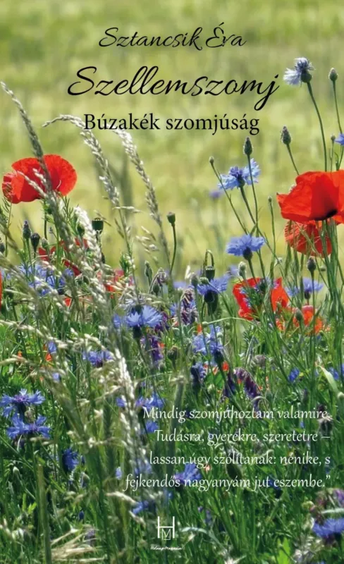 Korlátozott ajánlat Szellemszomj - Búzakék szomjúság - Sztancsik Éva