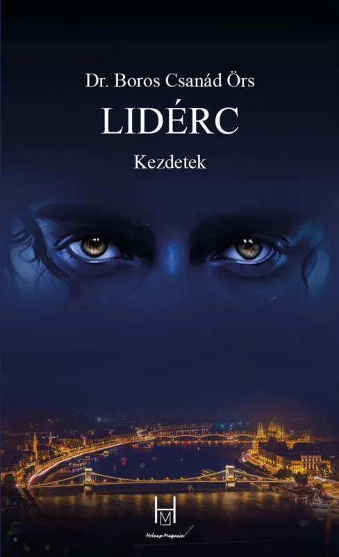 Rendeld meg most Lidérc - Kezdetek - Dr. Boros Csanád Örs