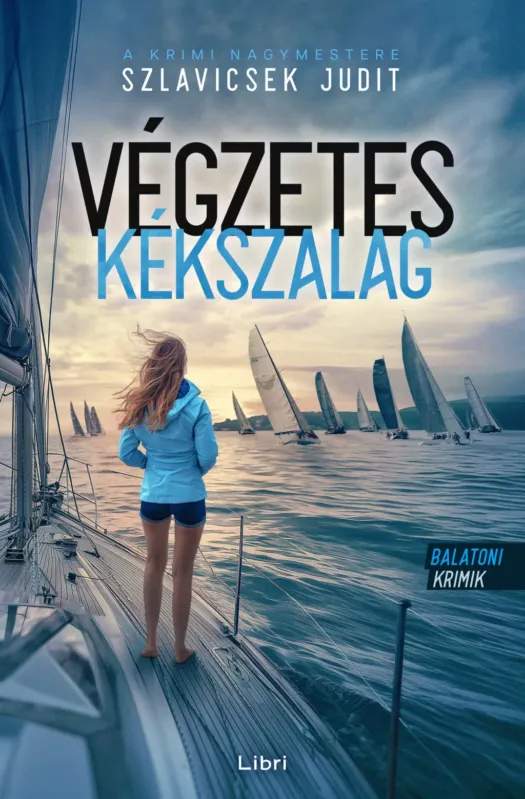 Balatoni krimik 4. - Végzetes Kékszalag - Szlavicsek Judit Gyors kiszállítás