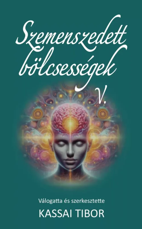 Szuper akció Szemenszedett bölcsességek 5. - Kassai Tibor (szerk.)