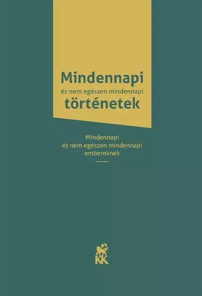 Mindennapi és nem egészen mindennapi történetek - Hézser Gábor (szerk.) Rendeld meg most