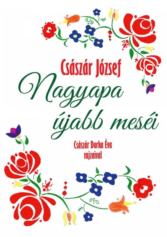 Nagyapa újabb meséi - Császár József Bestseller