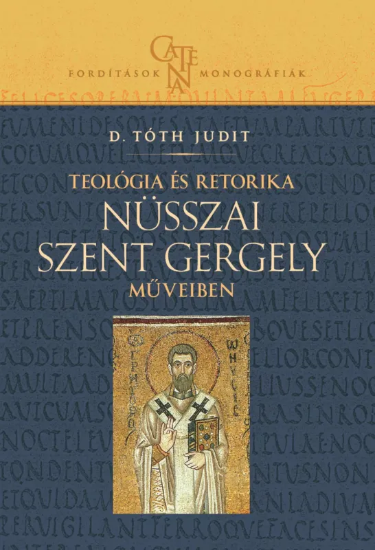 Szuper ajánlat Teológia és retorika Nüsszai Szent Gergely műveiben - D. Tóth Judit