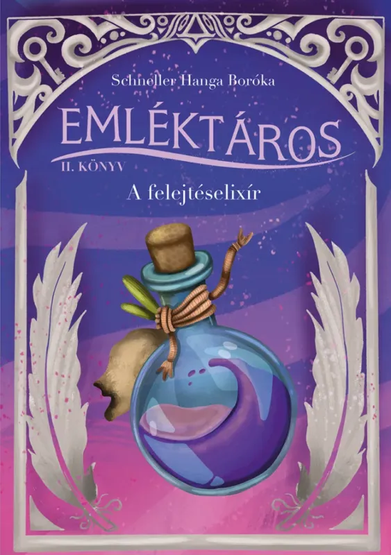 Rendeld meg most Emléktáros 2. - A felejtéselixír - Schneller Hanga Boróka
