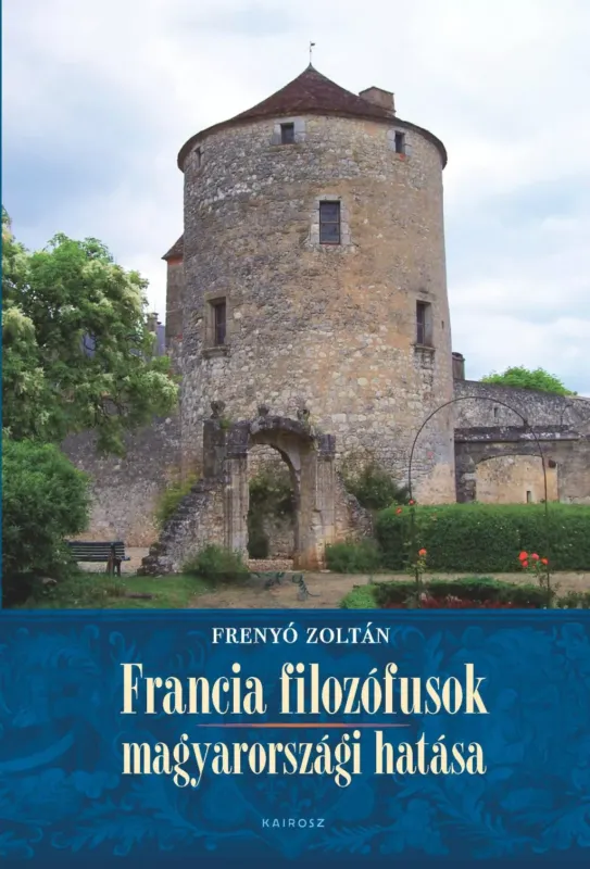 Francia filozófusok magyarországi hatása - Frenyó Zoltán Szezonális akció