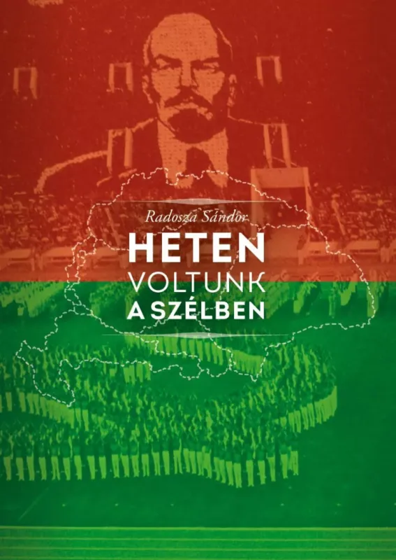Népszerű Heten voltunk a szélben - Radosza Sándor