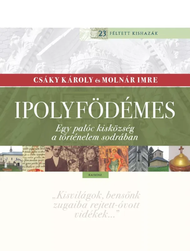 Ipolyfödémes - Egy palóc kisközség a történelem sodrában Szezonális akció