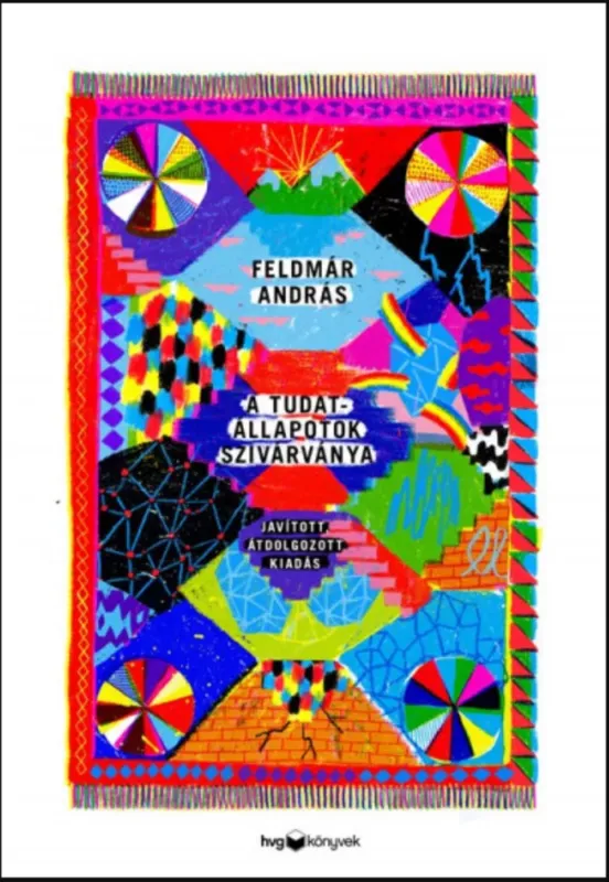 Azonnal elérhető A tudatállapotok szivárványa - javított, átdolgozott kiadás - Feldmár András - Szépséghibás példány!