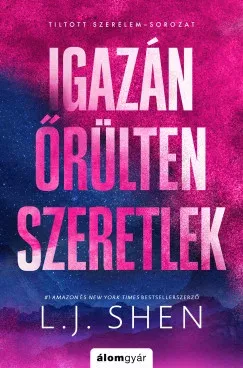 Igazán őrülten szeretlek - L. J. Shen Bestseller