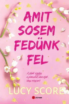 Vásárlói kedvenc Amit sosem fedünk fel (Éldekorált) - Lucy Score