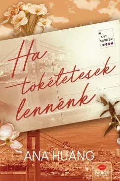 Szuper ajánlat Ha tökéletesek lennénk - Ana Huang