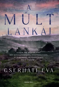 Ne maradj le A múlt lankái - Cserháti Éva