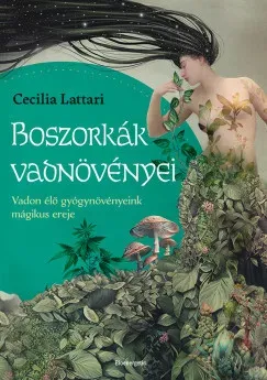 Boszorkányok vadnövényei - Cecilia Lattari Biztonságos fizetés