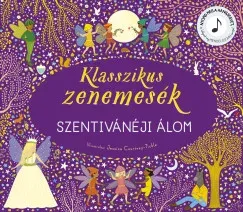 Klasszikus zenemesék - Szentivánéji álom - Jessica Courtney-Tickle Kihagyhatatlan ajánlat