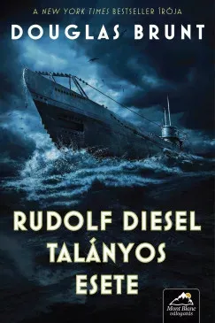 Alacsony ár Rudolf Diesel talányos esete - Douglas Brunt
