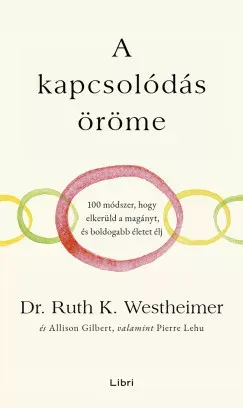 Legnépszerűbb A kapcsolódás öröme - Dr. Ruth K. Westheimer