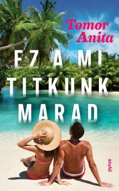 Ez a mi titkunk marad - Tomor Anita Kihagyhatatlan ajánlat