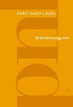 Kiárusítás Mi történt avagy sem - Parti Nagy Lajos