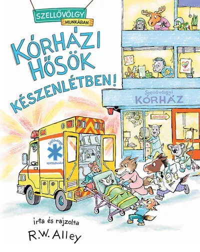 Kórházi hősök készenlétben - Robert W. Alley Gyors kiszállítás