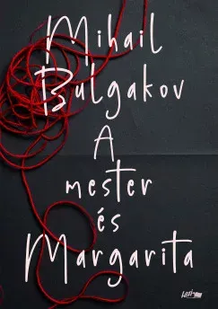 A Mester és Margarita - Mihail Bulgakov Akciós ár