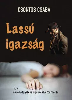 Vedd meg online Lassú igazság - Csontos Csaba