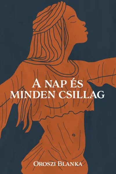 Legnépszerűbb A nap és minden csillag - Oroszi Blanka