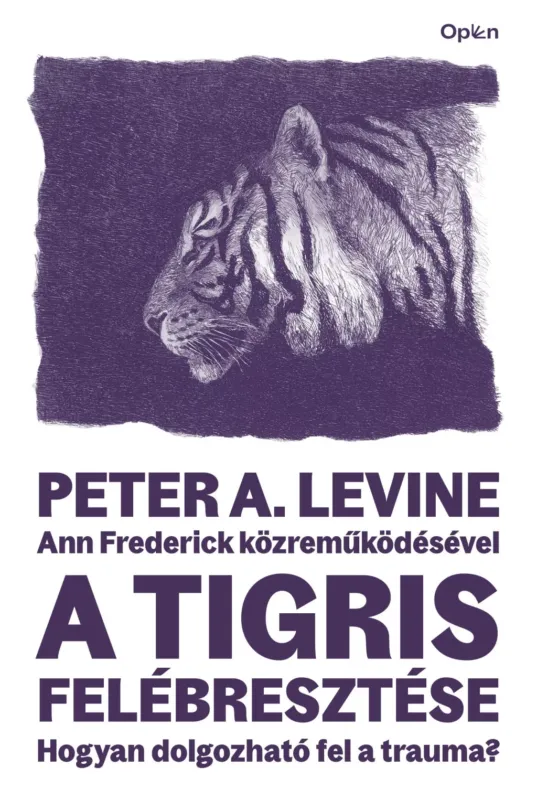 A tigris felébresztése - Peter A. Levine, Ann Frederick Nézd meg most