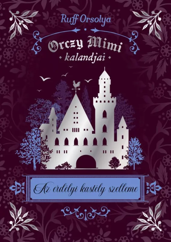 Az erdélyi kastély szelleme - Orczy Mimi kalandjai - Ruff Orsolya Árengedmény