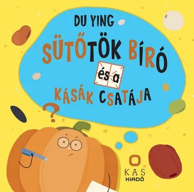 Olcsó Sütőtök bíró és a kásák csatája - Du Ying
