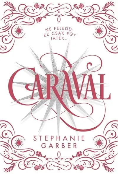 Caraval - díszkiadás - Stephanie Garber Ne maradj le