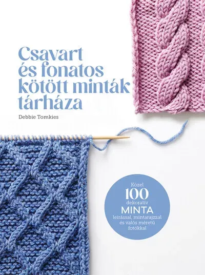 Különleges ajánlat Csavart és fonatos kötött minták tárháza - Debbie Tomkies