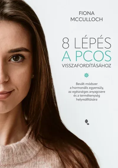 Legnépszerűbb 8 lépés a PCOS visszafordításához - Fiona McCulloch