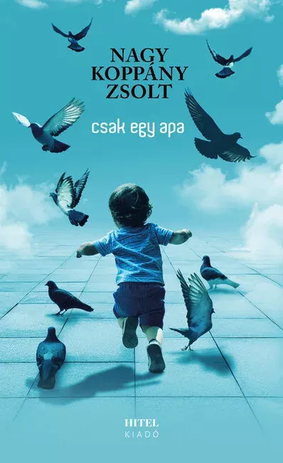 Csak egy apa - Nagy Koppány Zsolt Népszerű