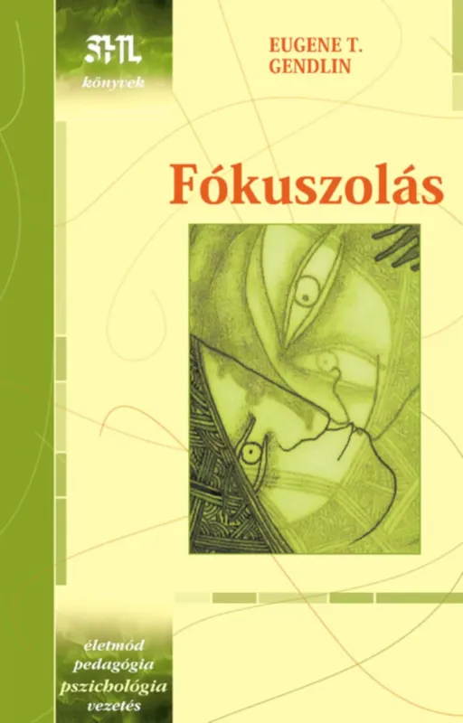 Fókuszolás - Eugene T. Gendlin Árengedmény