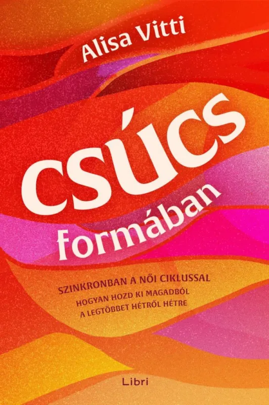 CSÚCSFORMÁBAN - SZINKRONBAN A NŐI CIKLUSSAL Vedd meg online