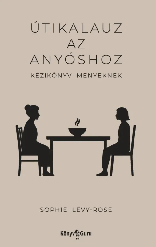 Árcsökkenés ÚTIKALAUZ AZ ANYÓSHOZ - KÉZIKÖNYV MENYEKNEK