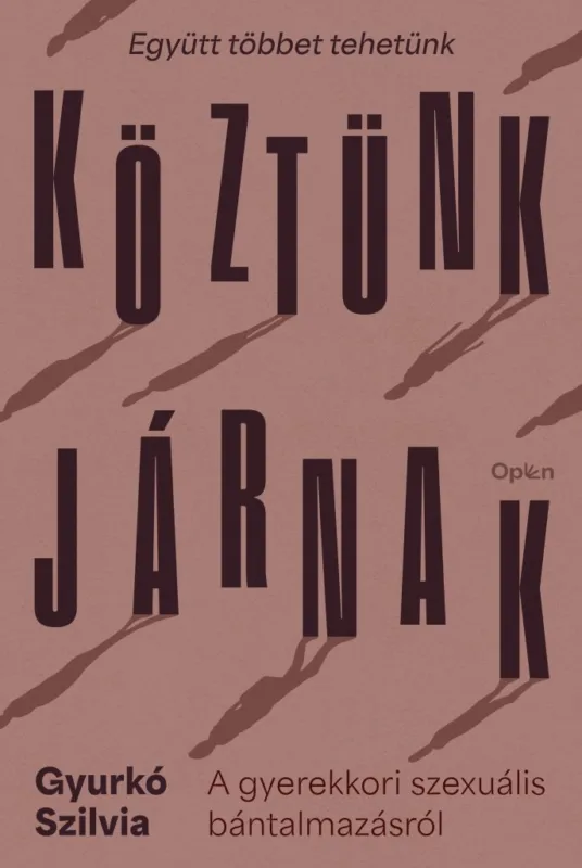 KÖZTÜNK JÁRNAK - A GYEREKKORI SZEXUÁLIS BÁNTALMAZÁSRÓL Akciós ár