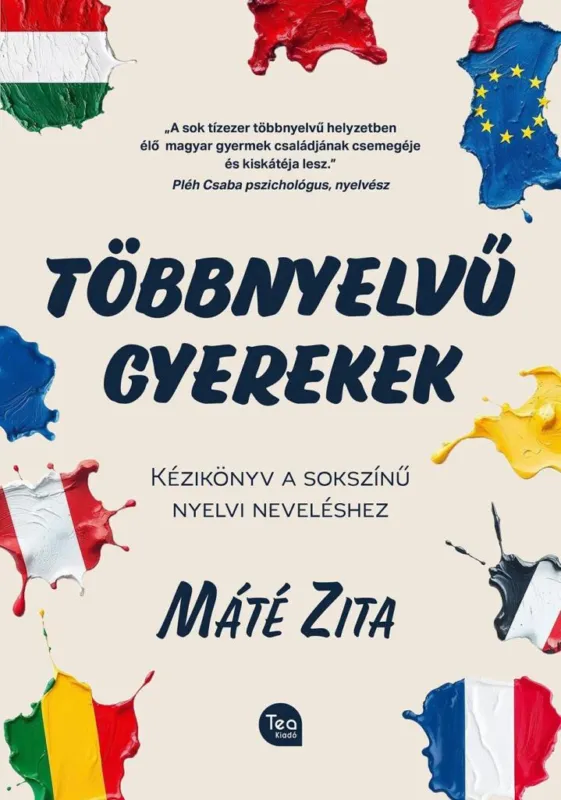 TÖBBNYELVŰ GYEREKEK - KÉZIKÖNYV A SOKSZÍNŰ NYELVI NEVELÉSHEZ Vásárlói kedvenc