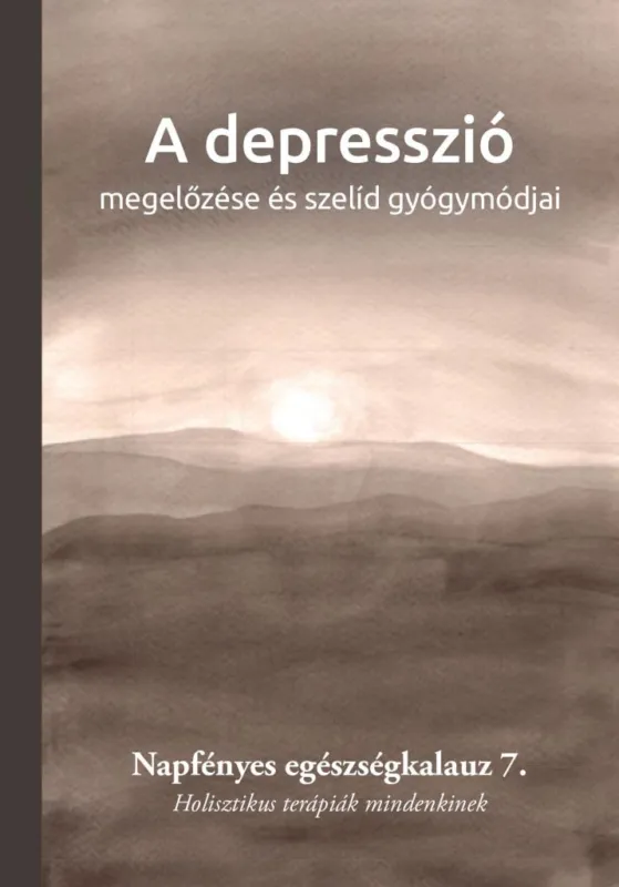 Prémium A DEPRESSZIÓ MEGELŐZÉSE ÉS SZELÍD GYÓGYMÓDJAI