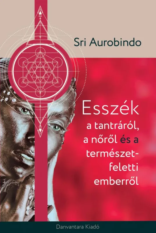 ESSZÉK A TANTRÁRÓL A NŐRŐL ÉS A TERMÉSZET FELETTI EMBERRŐL Biztonságos fizetés
