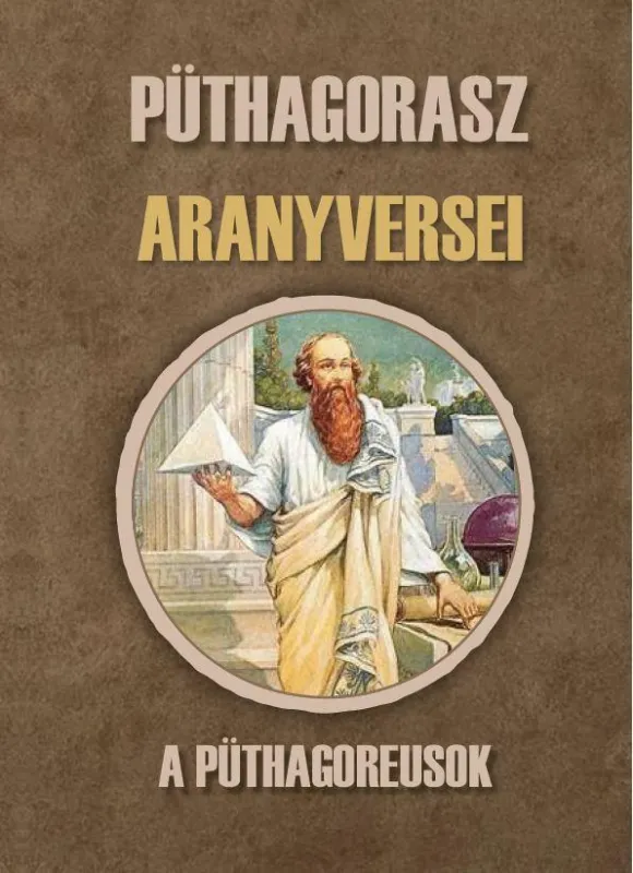 Azonnal elérhető PÜTHAGORASZ ARANYVERSEI