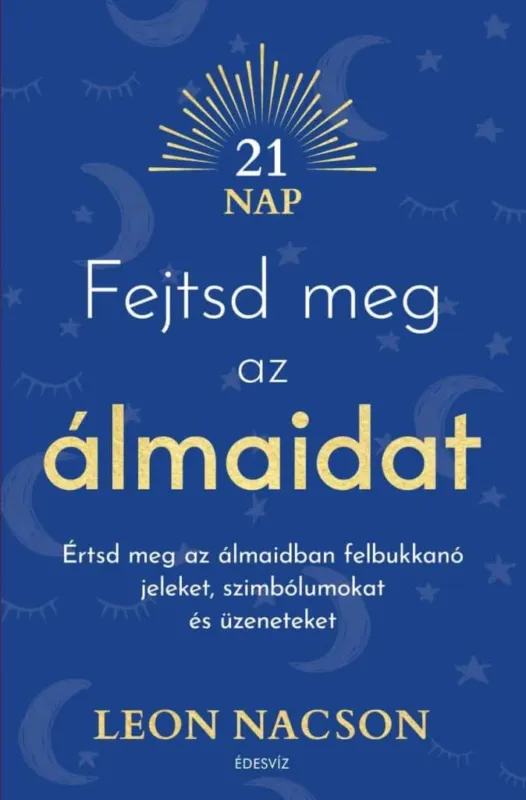 FEJTSD MEG AZ ÁLMAIDAT (21 NAP) Népszerű