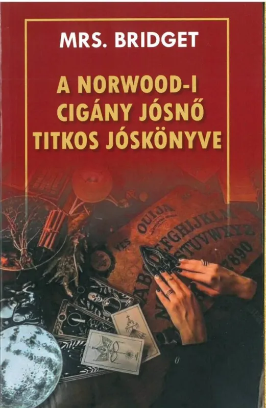 Olcsóbb A NORWOOD-I CIGÁNY JÓSNŐ TITKOS JÓSKÖNYVE