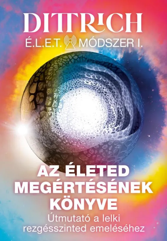 AZ ÉLETED MEGÉRTÉSÉNEK KÖNYVE Azonnal elérhető